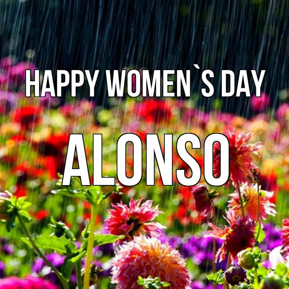 Greetings card с именем, Alonso happy women`s day цветы под дождиком к международному женскому дню Greetings with text for free download 